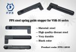 PPS steel spring guide stopper for VSR-10 series